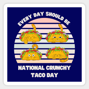 Every day should be national crunchy taco day. Magnet